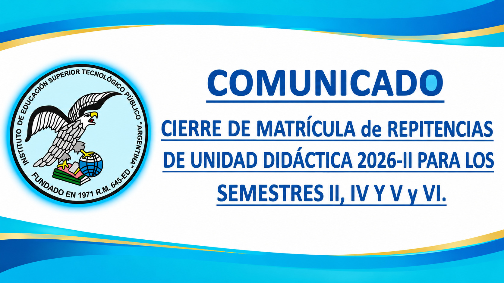 CIERRE DE MATRÍCULA de REPITENCIAS DE UNIDAD DIDÁCTICA 2026-II PARA LOS SEMESTRES II, IV Y V y VI.