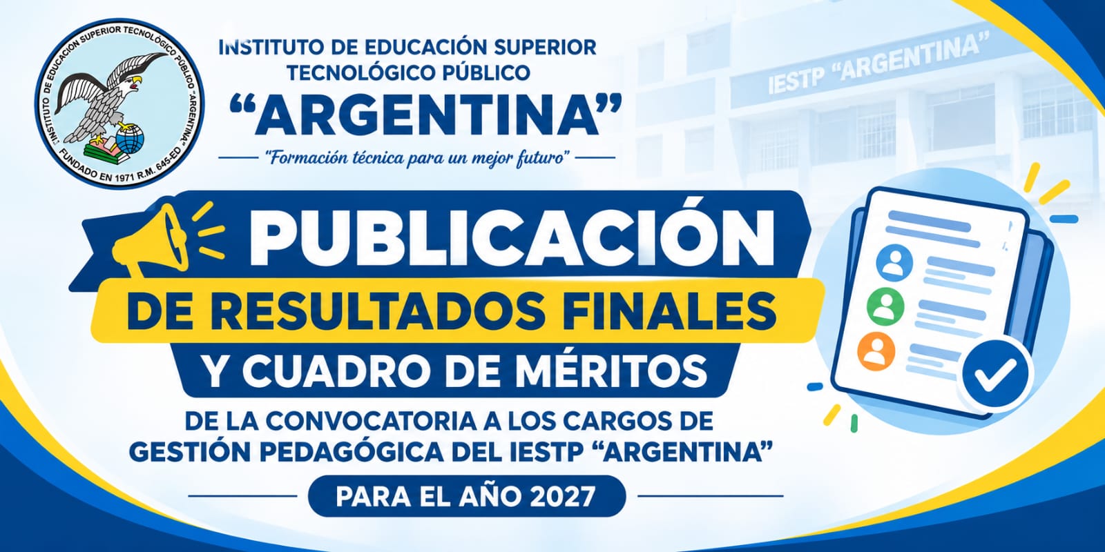 PUBLICACIÓN DE RESULTADOS FINALES Y CUADRO DE MERITOS DE LA CONVOCATORIA  A LOS CARGOS DE GESTIÓN PEDAGÓGICA DEL IESTP “ARGENTINA” PARA EL AÑO 2027